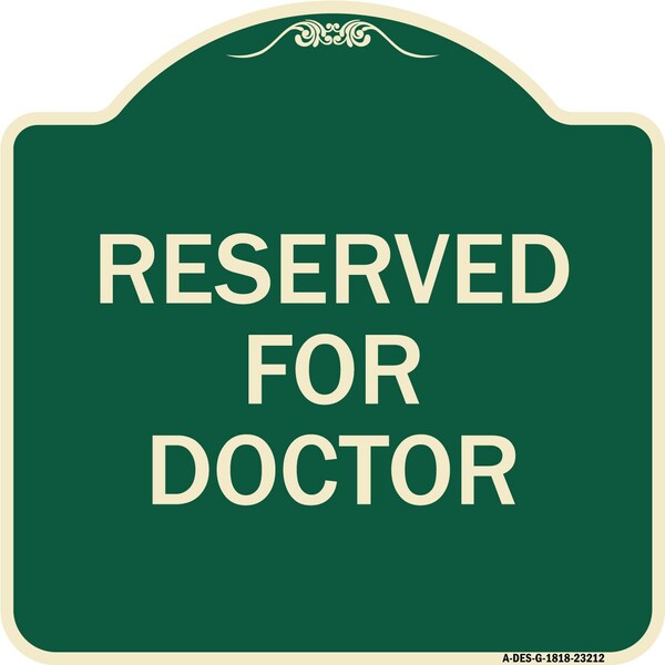 Reserved for Doctor Heavy-Gauge Aluminum Architectural Sign, 18" x 18", G-1818-23212